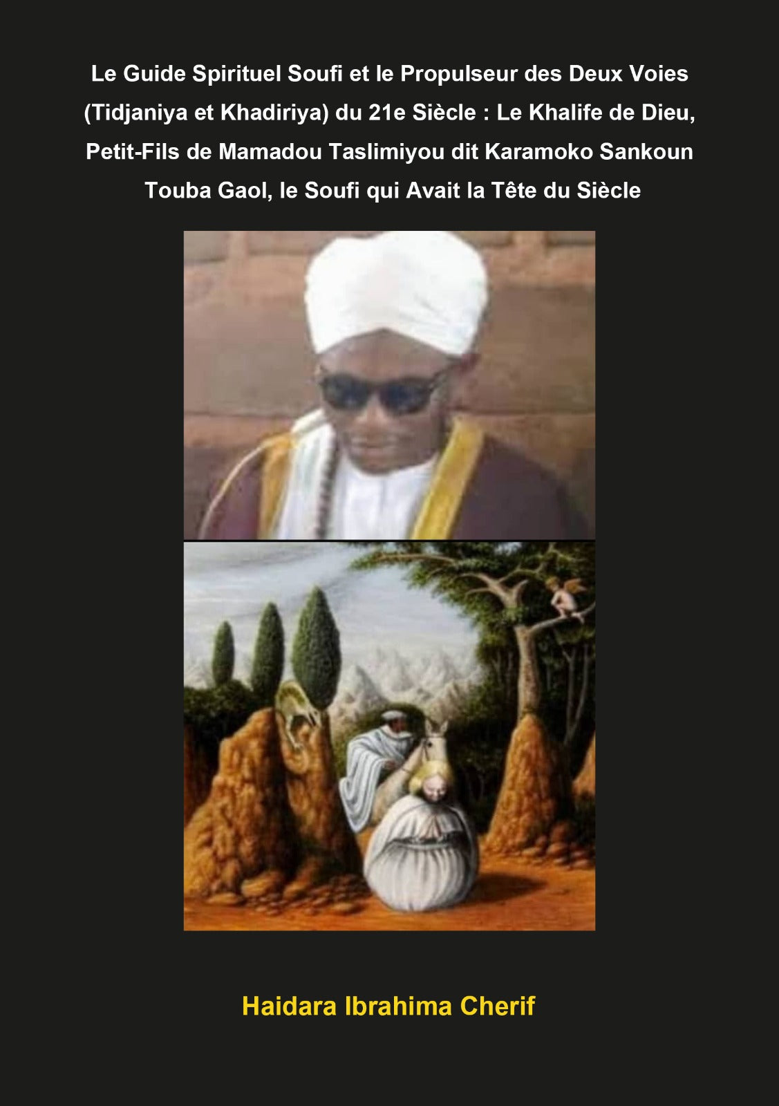 Livre 1 : " Almaarifat Hidjab( la connaissance cachée). Livre 2: " la voie du soufisme"  livre 3 : " La philosophie Militaire " Livre 4 : " le Don des élus"
